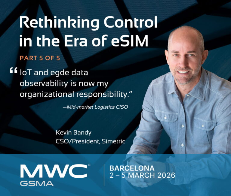 An image titled Rethinking Control in the Era of eSIM with a picture of Kevin Bandy, CSO/President of Simetric and a quote from a client.